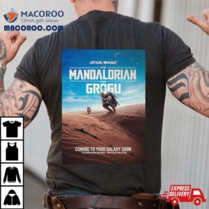 Star Wars The Mandalorian And Grogu Directed By Dave Filoni Coming To Your Galaxy Soon Tshirt