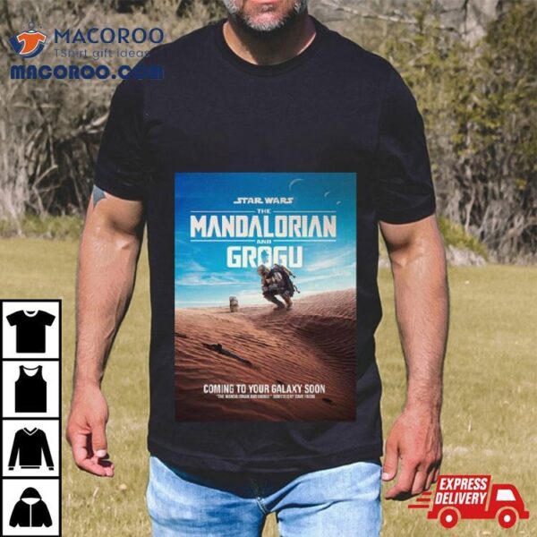 Star Wars The Mandalorian And Grogu Directed By Dave Filoni Coming To Your Galaxy Soon T Shirt