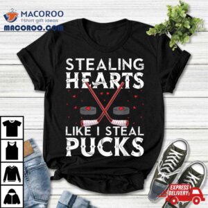 Stealing Hearts Like I Steal Pucks Valentines Hockey Shirt