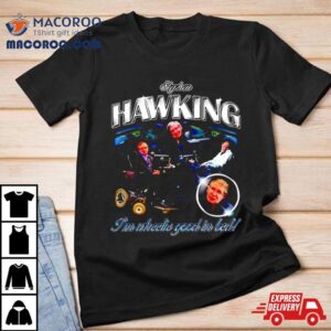 Stephen Hawking I M Wheelie Good In Bed Vintage Tshirt