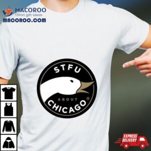 Stfu About Chicago Craft Beer S Tshirt