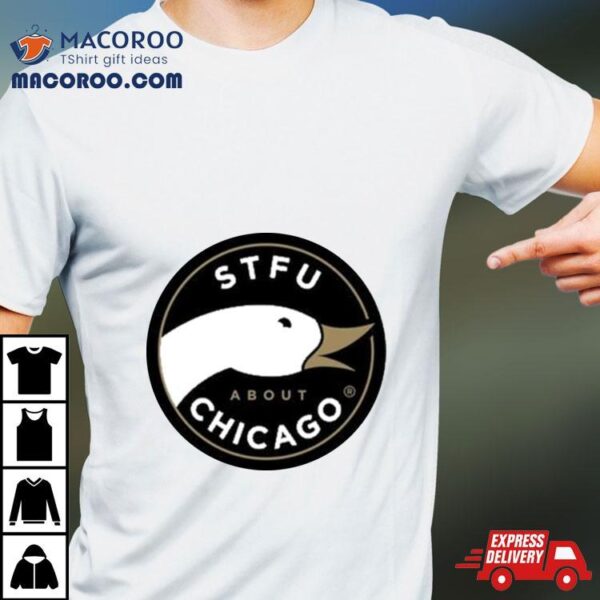 Stfu About Chicago Craft Beer T Shirts