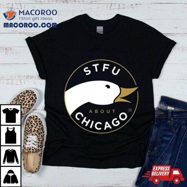 Stfu About Chicago Craft Beer T Shirt