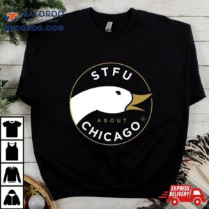 Stfu About Chicago Craft Beer Tshirt