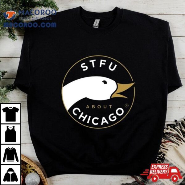 Stfu About Chicago Craft Beer T Shirt