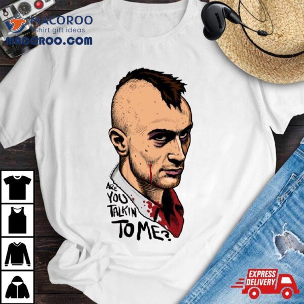 Sticker Travis Bickle Are You Talkin To Me Taxi Driver Shirt