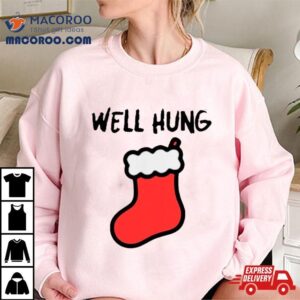 Stocking Well Hung Christmas Shirt