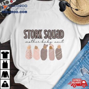 Stork Squad Mother-baby Unit Mother Baby Nurse Postpartum Shirt