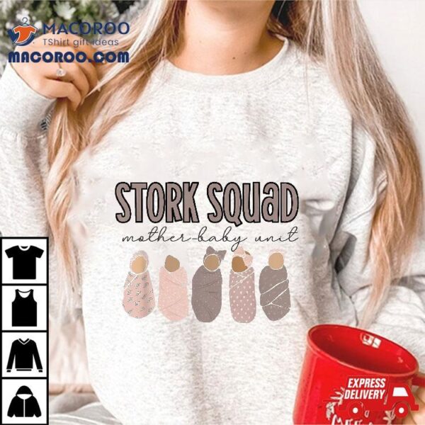 Stork Squad Mother-baby Unit Mother Baby Nurse Postpartum Shirt