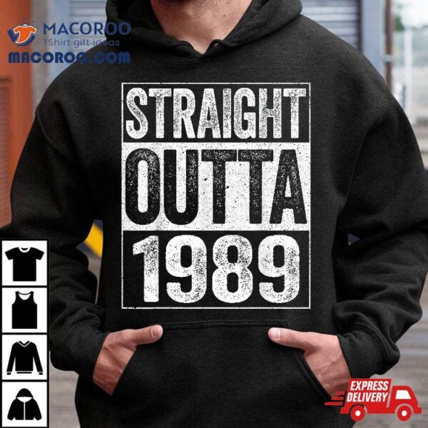 Straight Outta 1989 Shirt 35th Birthday