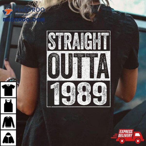 Straight Outta 1989 Shirt 35th Birthday