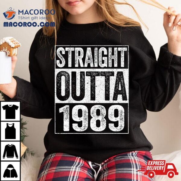 Straight Outta 1989 Shirt 35th Birthday