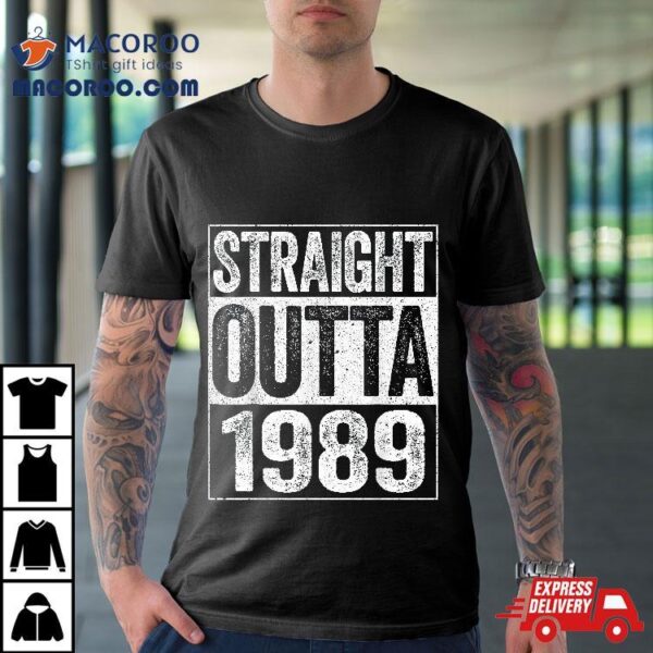 Straight Outta 1989 Shirt 35th Birthday