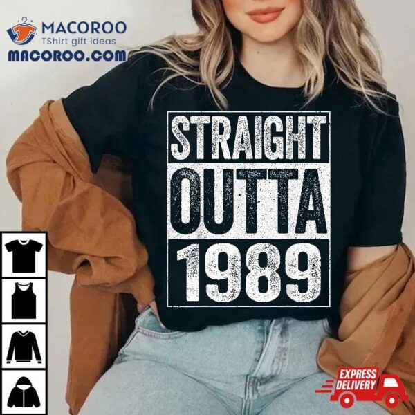 Straight Outta 1989 Shirt 35th Birthday