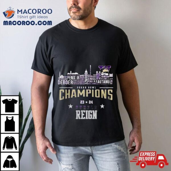 Sugar Bowl Champions 23 24 Purple Reign Washington Huskies Shirt