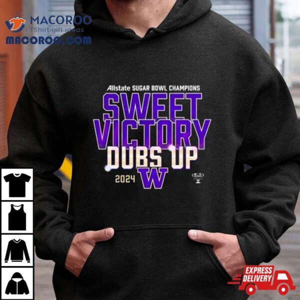 Sugar Bowl Champions Sweet Victory Dubs Up Shirt