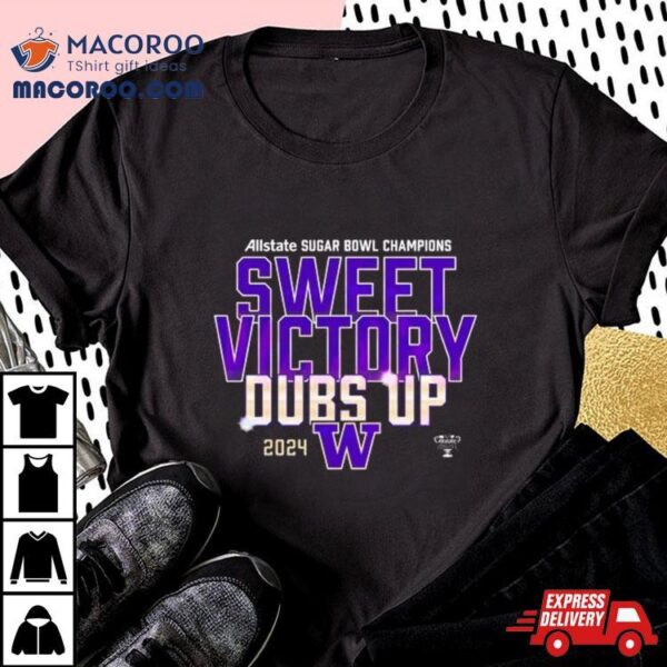 Sugar Bowl Champions Sweet Victory Dubs Up Shirt