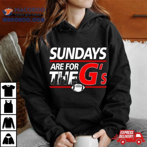 Sundays Are For The Gs T Shirt