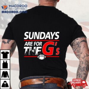 Sundays Are For The Gs T Shirt