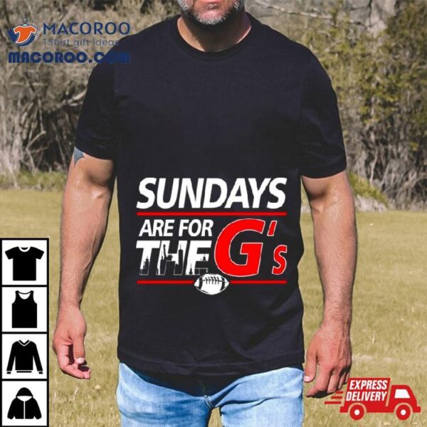 Sundays Are For The Gs T Shirt