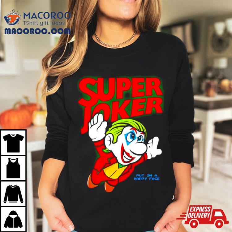 Super Joker Happy Face Shirt Super Joker Happy Face Shirt
