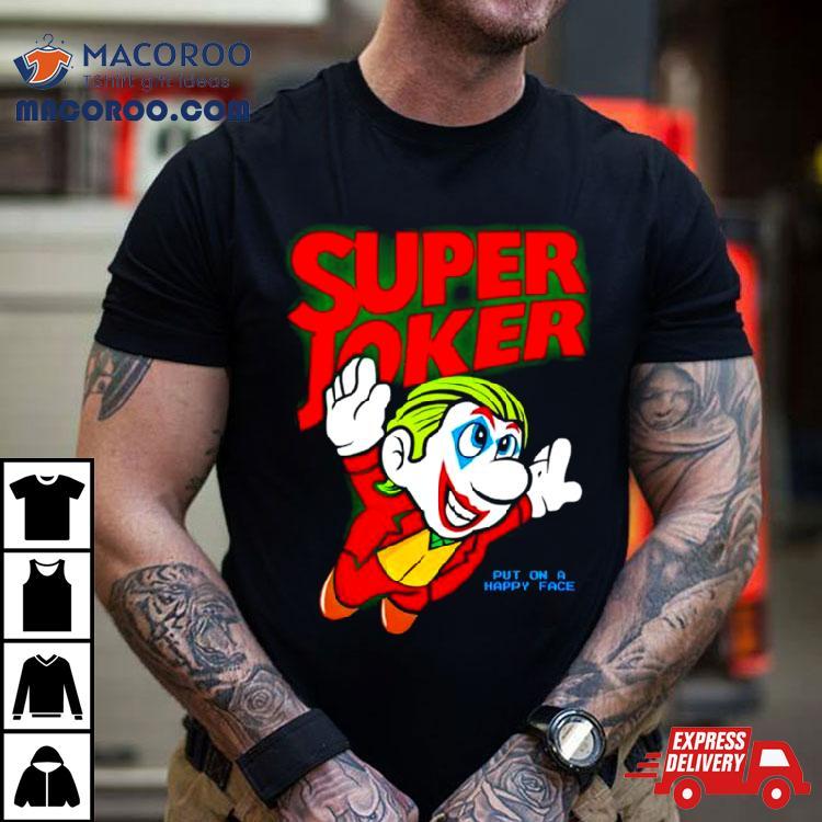 Super Joker Happy Face Shirt Super Joker Happy Face Shirt