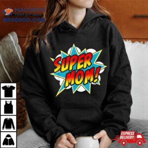 Super Mom Comic Book Superhero Mother S Day Tshirt