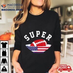 Super Tournat Rugby American Football Sports Bowl Gift Shirt