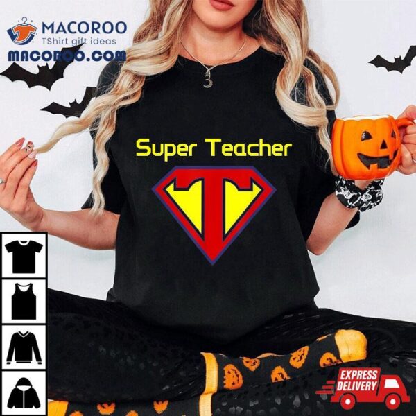 Superteacher Superhero Funny Teacher Gift Shirt