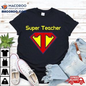 Superteacher Superhero Funny Teacher Gif Tshirt