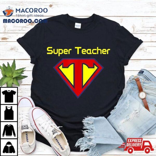 Superteacher Superhero Funny Teacher Gift Shirt