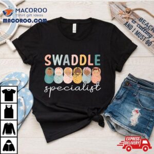 Swaddle Specialist Nicu Mother Baby Nurse Tech Neonatal Icu Tshirt