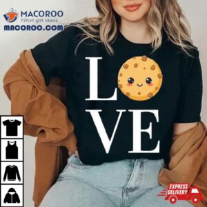 Sweet Cookie Love Valentine Shirt