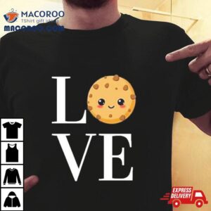 Sweet Cookie Love Valentine Shirt