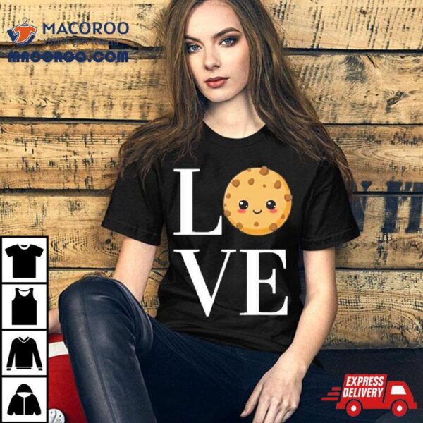 Sweet Cookie Love Valentine Shirt