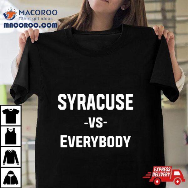 Syracuse Vs Everybody T Shirt