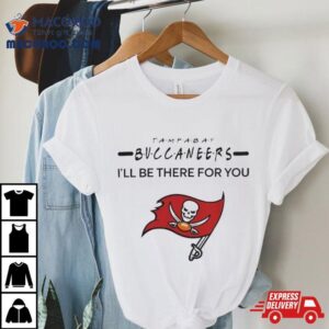 Tampa Bay Buccaneers Nfl I Ll Be There For You Logo Tshirt