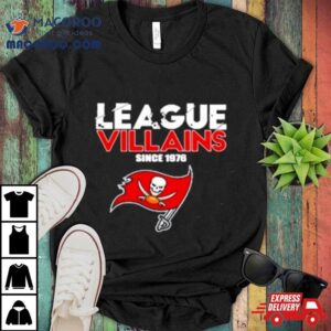 Tampa Bay Buccaneers Nfl League Villains Since Tshirt