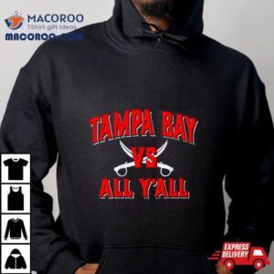 Tampa Bay Buccaneers Vs All Y Rsquo All Tshirt