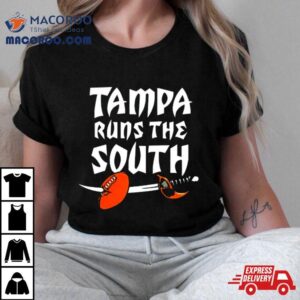 Tampa Runs The South Tshirt