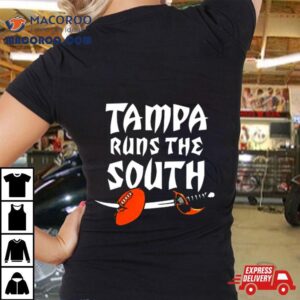 Tampa Runs The South Tshirt