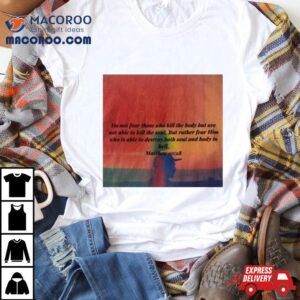 Tarik Johnson Do Not Fear Those Who Kill The Body But Are Not Able To Kill The Soul Artwork T Tshirt