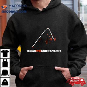 Teach The Controversy Tshirt