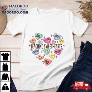 Teaching Sweethearts Conversation Hearts Valentines Teacher Tshirt