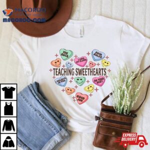 Teaching Sweethearts Conversation Hearts Valentines Teacher Tshirt