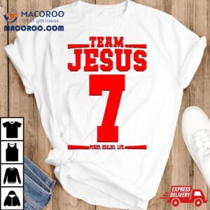 Team Jesus Jersey 7 His Name Is Power Healing Life Shirt