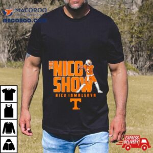 Tennessee Football The Nico Iamaleava Show Tshirt