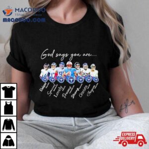 Tennessee Titans Nfl God Says You Are Unique Special Lovely Precious Strong Chosen Forgiven Tshirt
