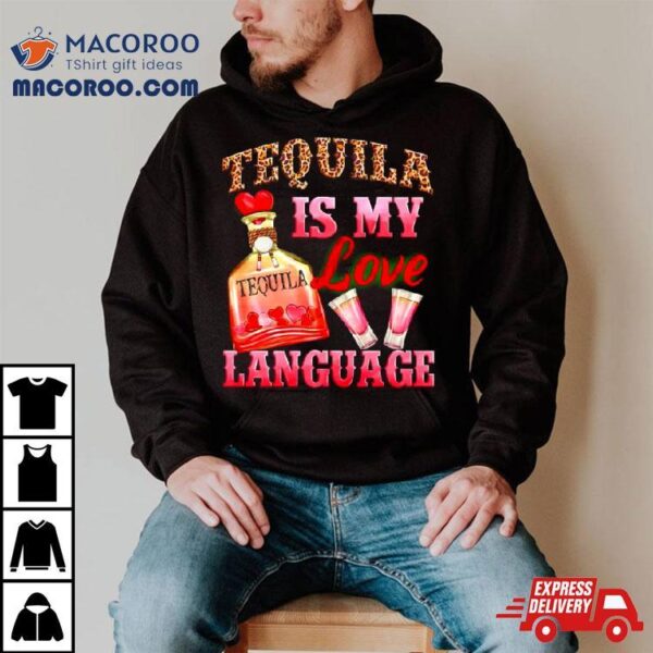 Tequila Is My Love Language Shirt