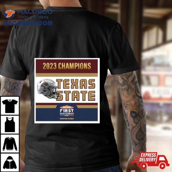 Texas State Bobcats Football Are 2023 First Responder Bowl Champions T Shirt